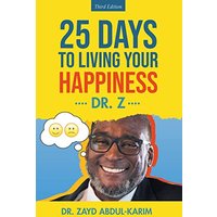 25 Days to Living Your Happiness: Third Edition - 25 Days to Living Your Happiness: Third Edition - jetzt bei oelder-buchhandlung.de kaufen
