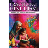 PRACTICING HINDUISM: A Step-by-Step Guide For The New Generation - PRACTICING HINDUISM: A Step-by-Step Guide For The New Generation - jetzt bei oelder-buchhandlung.de kaufen