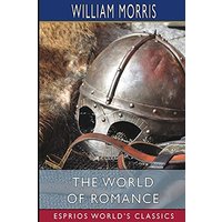 The World of Romance (Esprios Classics)