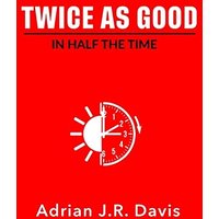 Twice As Good in Half the Time - Twice As Good in Half the Time - jetzt bei oelder-buchhandlung.de kaufen