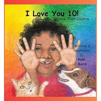 I Love You 10!: Love That Counts - I Love You 10!: Love That Counts - jetzt bei oelder-buchhandlung.de kaufen