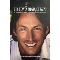 Did Heaven Begin At 2:27?: A Memoir About Signs From My Brother - Did Heaven Begin At 2:27?: A Memoir About Signs From My Brother - jetzt bei oelder-buchhandlung.de kaufen