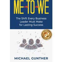 Me-To-We: The Shift Every Business Leader Must Make for Lasting Success - Me-To-We: The Shift Every Business Leader Must Make for Lasting Success - jetzt bei oelder-buchhandlung.de kaufen