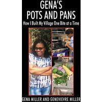 Gena's Pots and Pans: How I Built My Village One Bite at a Time - Gena's Pots and Pans: How I Built My Village One Bite at a Time - jetzt bei oelder-buchhandlung.de kaufen