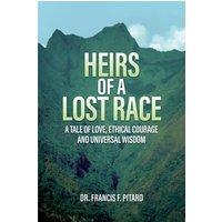 Heirs of a Lost Race: A Tale of Love, Ethical Courage and Universal Wisdom - Heirs of a Lost Race: A Tale of Love, Ethical Courage and Universal Wisdom - jetzt bei oelder-buchhandlung.de kaufen
