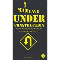 Man Cave Under Construction: Counting the Cost - Man Cave Under Construction: Counting the Cost - jetzt bei oelder-buchhandlung.de kaufen