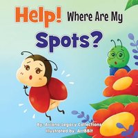 Help! Where Are My Spots? - Help! Where Are My Spots? - jetzt bei oelder-buchhandlung.de kaufen