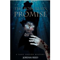 The Porcelain Promise: A Zane Vrexon Mystery (Zane Vrexon Mysteries, Band 2) - The Porcelain Promise: A Zane Vrexon Mystery (Zane Vrexon Mysteries, Band 2) - jetzt bei oelder-buchhandlung.de kaufen