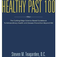 Healthy Past 100: The Cutting-Edge Science-Based Guidebook to Extraordinary Health and Disease Prevention Beyond 100 - Healthy Past 100: The Cutting-Edge Science-Based Guidebook to Extraordinary Health and Disease Prevention Beyond 100 - jetzt bei oelder-buchhandlung.de kaufen