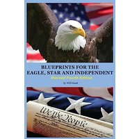 Blueprints for the Eagle, Star, and Independent: Revised 4th Edition - Blueprints for the Eagle, Star, and Independent: Revised 4th Edition - jetzt bei oelder-buchhandlung.de kaufen