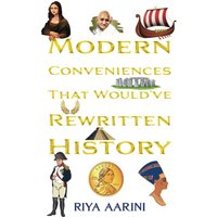Modern Conveniences That Would've Rewritten History - Modern Conveniences That Would've Rewritten History - jetzt bei oelder-buchhandlung.de kaufen