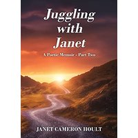 Juggling with Janet: A Poetic Memoir - Part Two - Juggling with Janet: A Poetic Memoir - Part Two - jetzt bei oelder-buchhandlung.de kaufen