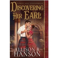 Discovering Her Earl (Scots and Scoundrels, Band 2) - Discovering Her Earl (Scots and Scoundrels, Band 2) - jetzt bei oelder-buchhandlung.de kaufen