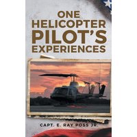 One Helicopter Pilot's Experiences - One Helicopter Pilot's Experiences - jetzt bei oelder-buchhandlung.de kaufen