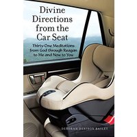 Divine Directions from the Car Seat: Thirty-One Meditations from God Through Reagan to Me and Now to You - Divine Directions from the Car Seat: Thirty-One Meditations from God Through Reagan to Me and Now to You - jetzt bei oelder-buchhandlung.de kaufen