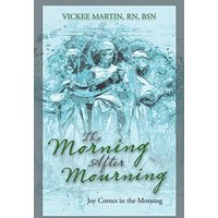 The Morning After Mourning: Joy Comes in the Morning - The Morning After Mourning: Joy Comes in the Morning - jetzt bei oelder-buchhandlung.de kaufen