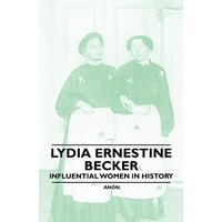 Lydia Ernestine Becker - Influential Women in History
