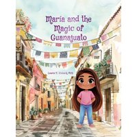 María and the Magic of Guanajuato - María and the Magic of Guanajuato - jetzt bei oelder-buchhandlung.de kaufen