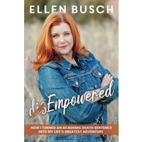 (dis)Empowered: How I Turned an Academic Death Sentence Into My Life’s Greatest Adventure - (dis)Empowered: How I Turned an Academic Death Sentence Into My Life’s Greatest Adventure - jetzt bei oelder-buchhandlung.de kaufen