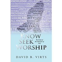 Know Seek Worship: The Study of the Character of God - Know Seek Worship: The Study of the Character of God - jetzt bei oelder-buchhandlung.de kaufen