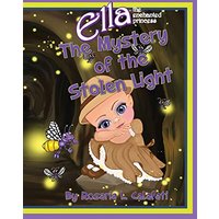 The Mystery Of The Stolen Light: Ella The Enchanted Princess - The Mystery Of The Stolen Light: Ella The Enchanted Princess - jetzt bei oelder-buchhandlung.de kaufen