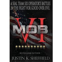 Mob VI: A Seal Team Six Operator's Battles in the Fight for Good over Evil - Mob VI: A Seal Team Six Operator's Battles in the Fight for Good over Evil - jetzt bei oelder-buchhandlung.de kaufen