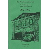 The Firehouse Fraternity: An Oral History of the Newark Fire Department Volume IV Responding - The Firehouse Fraternity: An Oral History of the Newark Fire Department Volume IV Responding - jetzt bei oelder-buchhandlung.de kaufen