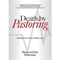 Death by Pastoring: Finding the Heartbeat of a Healthy Leader - Death by Pastoring: Finding the Heartbeat of a Healthy Leader - jetzt bei oelder-buchhandlung.de kaufen