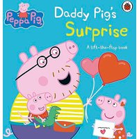 Peppa Pig: Daddy Pig's Surprise: A Lift-the-Flap Book: An interactive book for toddlers