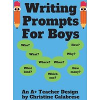 Writing Prompts For Boys: An A+ Teacher Design to motivate boys to write for homeschoolers and teachers. Targeting Grade 1, Grade 2 & Grade 3. - Writing Prompts For Boys: An A+ Teacher Design to motivate boys to write for homeschoolers and teachers. Targeting Grade 1, Grade 2 & Grade 3. - jetzt bei oelder-buchhandlung.de kaufen