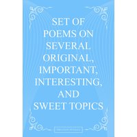 Set Of Poems On Several Original, Important, Interesting, And Sweet Topics - Set Of Poems On Several Original, Important, Interesting, And Sweet Topics - jetzt bei oelder-buchhandlung.de kaufen