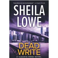 Dead Write: A Claudia Rose Novel (Claudia Rose Forensic Handwriting Mysteries, Band 3) - Dead Write: A Claudia Rose Novel (Claudia Rose Forensic Handwriting Mysteries, Band 3) - jetzt bei oelder-buchhandlung.de kaufen