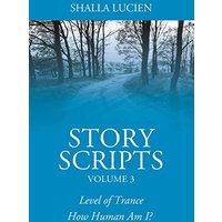 STORY SCRIPTS VOLUME 3: Level of Trance & How Human Am I? - STORY SCRIPTS VOLUME 3: Level of Trance & How Human Am I? - jetzt bei oelder-buchhandlung.de kaufen