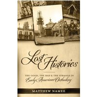 Lost Histories: The Good, the Bad, and the Strange in Early American Orthodoxy - Lost Histories: The Good, the Bad, and the Strange in Early American Orthodoxy - jetzt bei oelder-buchhandlung.de kaufen