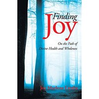 Finding Joy: On the Path of Divine Health and Wholeness - Finding Joy: On the Path of Divine Health and Wholeness - jetzt bei oelder-buchhandlung.de kaufen