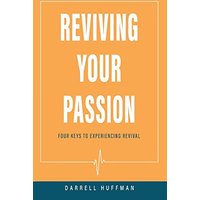 Reviving Your Passion: Four Keys to Experiencing Revival - Reviving Your Passion: Four Keys to Experiencing Revival - jetzt bei oelder-buchhandlung.de kaufen