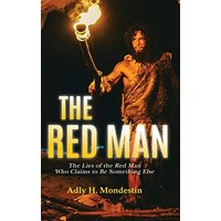 The Red Man: The Lies of the Red Man Who Claims to Be Something Else - The Red Man: The Lies of the Red Man Who Claims to Be Something Else - jetzt bei oelder-buchhandlung.de kaufen
