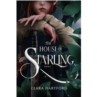 The House of Starling (The Sundering of Rhend, Band 1) - The House of Starling (The Sundering of Rhend, Band 1) - jetzt bei oelder-buchhandlung.de kaufen