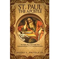 ST. PAUL THE APOSTLE: The Right Man at the Right Time 3rd Edition - ST. PAUL THE APOSTLE: The Right Man at the Right Time 3rd Edition - jetzt bei oelder-buchhandlung.de kaufen