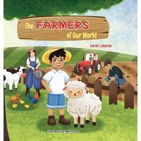 The Farmers of Our World: A Children's Book Exploring the World of Farming - The Farmers of Our World: A Children's Book Exploring the World of Farming - jetzt bei oelder-buchhandlung.de kaufen