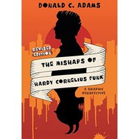 The Mishaps of Hardy Cornelius Funk: A Graphic Perspective - The Mishaps of Hardy Cornelius Funk: A Graphic Perspective - jetzt bei oelder-buchhandlung.de kaufen