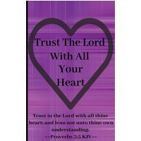 Trust The Lord With All Your Heart - Trust The Lord With All Your Heart - jetzt bei oelder-buchhandlung.de kaufen