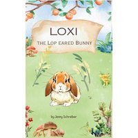 Loxi the Lop Eared Bunny: Adventures of the Mini Lop Eared Rabbit (Pre-Reader) - Loxi the Lop Eared Bunny: Adventures of the Mini Lop Eared Rabbit (Pre-Reader) - jetzt bei oelder-buchhandlung.de kaufen