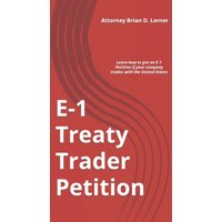 E-1 Treaty Trader Petition: Learn how to get an E-1 Petition if your company trades with the United States - E-1 Treaty Trader Petition: Learn how to get an E-1 Petition if your company trades with the United States - jetzt bei oelder-buchhandlung.de kaufen