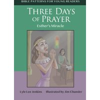 Three Days of Prayer: Esther’s Miracle (Bible Patterns for Young Readers) - Three Days of Prayer: Esther’s Miracle (Bible Patterns for Young Readers) - jetzt bei oelder-buchhandlung.de kaufen