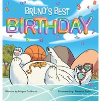 Bruno's Best Birthday: Children's book about friendship and overcoming challenges (Adventures of Anthony & Bruno) - Bruno's Best Birthday: Children's book about friendship and overcoming challenges (Adventures of Anthony & Bruno) - jetzt bei oelder-buchhandlung.de kaufen