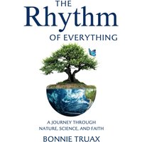 The Rhythm of Everything: A Journey Through Nature, Science, and Faith - The Rhythm of Everything: A Journey Through Nature, Science, and Faith - jetzt bei oelder-buchhandlung.de kaufen