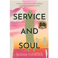 Service and Soul: A Journey to Purpose for Military and First Responder Wives - Service and Soul: A Journey to Purpose for Military and First Responder Wives - jetzt bei oelder-buchhandlung.de kaufen