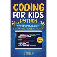 Coding for Kids Python: A Comprehensive Guide that Can Teach Children to Code with Simple Methods - Coding for Kids Python: A Comprehensive Guide that Can Teach Children to Code with Simple Methods - jetzt bei oelder-buchhandlung.de kaufen