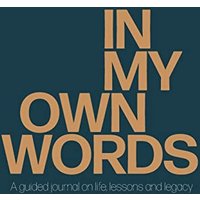 In My Own Words: A guided journal on life, lessons and legacy - In My Own Words: A guided journal on life, lessons and legacy - jetzt bei oelder-buchhandlung.de kaufen